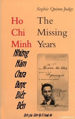 HỒ CHÍ MINH: NHỮNG NĂM THÁNG CHƯA ĐƯỢC BIẾT ĐẾN! - Sophie Quinn‐Judge